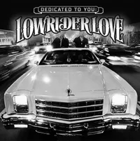 Dedicated To You: Lowrider Love