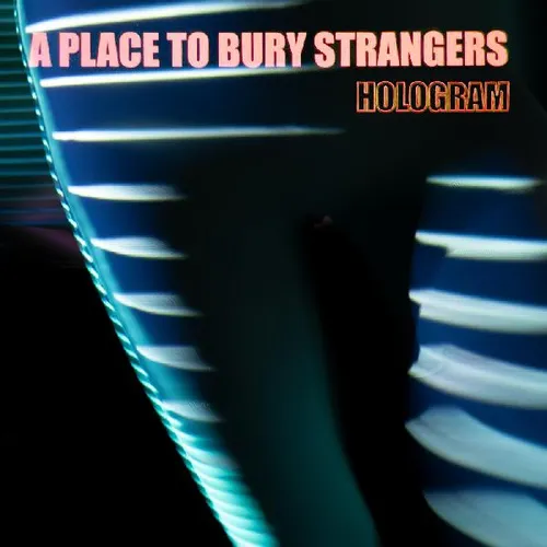 A Place To Bury Strangers - Hologram vinyl record cover