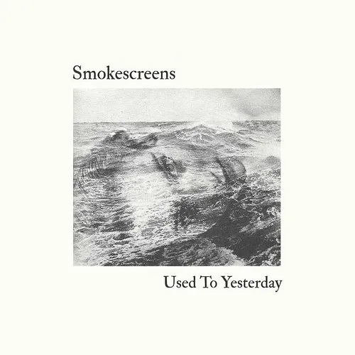 Smokescreens - Used To Yesterday vinyl record cover