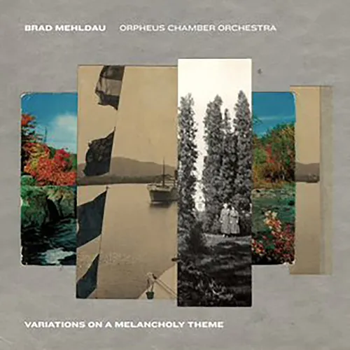 Brad Mehldau  & Orpheus Chamber Orchestra - Variations On A Melancholy Theme vinyl record cover