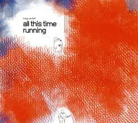 All This Time Running