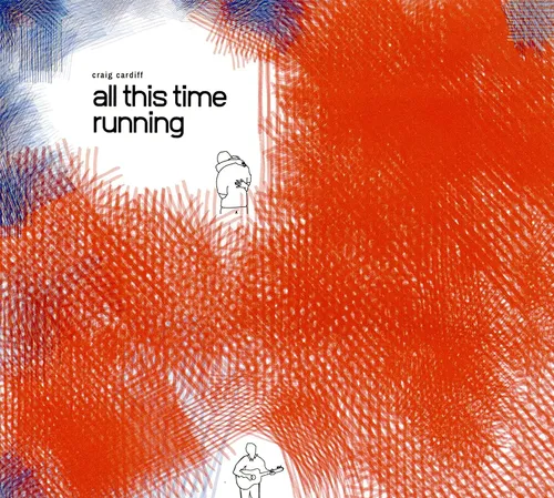 Craig Cardiff - All This Time Running vinyl record cover