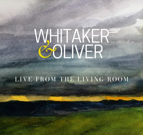Whitaker & Oliver - Live From The Living Room (Cdrp) vinyl record cover