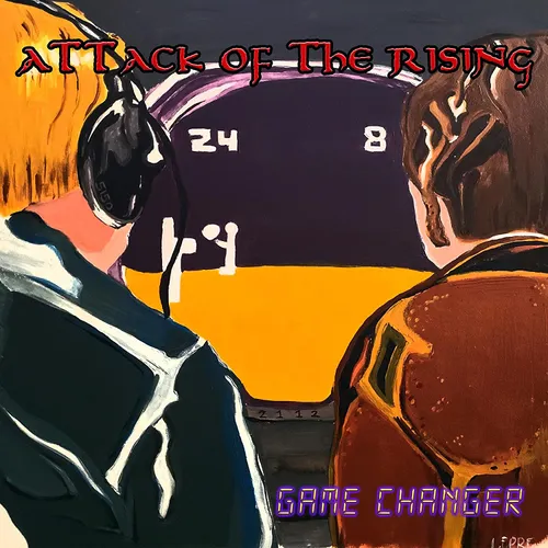 Attack Of The Rising - Game Changer vinyl record cover