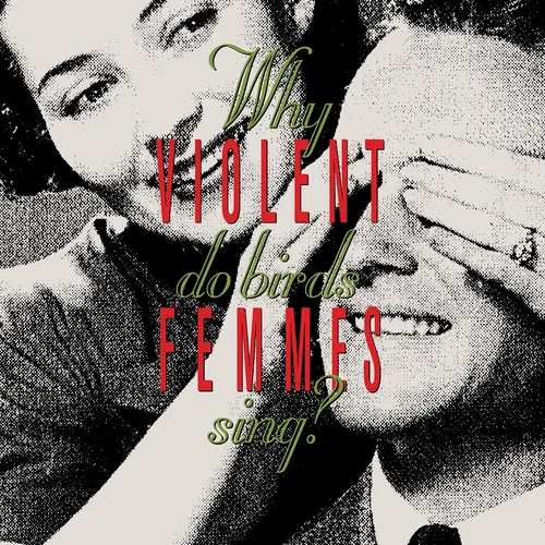 Violent Femmes - Why Do Birds Sing?: Deluxe Edition vinyl record cover