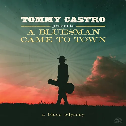 Tommy Castro - Tommy Castro Presents A Bluesman Came To Town vinyl record cover