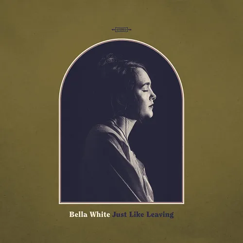 Bella White - Just Like Leaving vinyl record cover