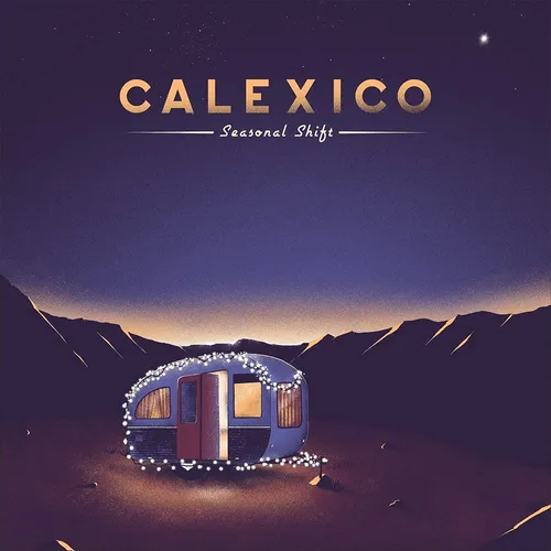 Calexico - Seasonal Shift vinyl record cover