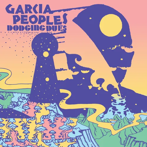 Garcia Peoples - Dodging Dues vinyl record cover