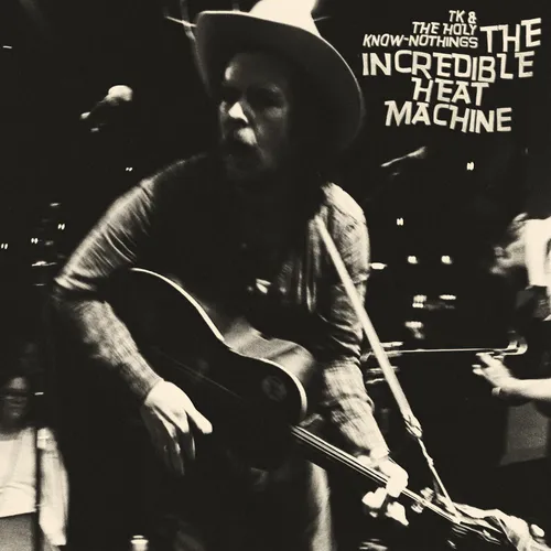 TK & The Holy Know-Nothings - The Incredible Heat Machine vinyl record cover