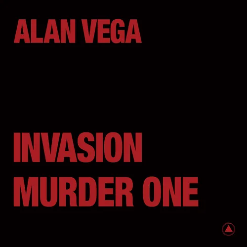 Alan Vega - Invasion b/w Murder One vinyl record cover