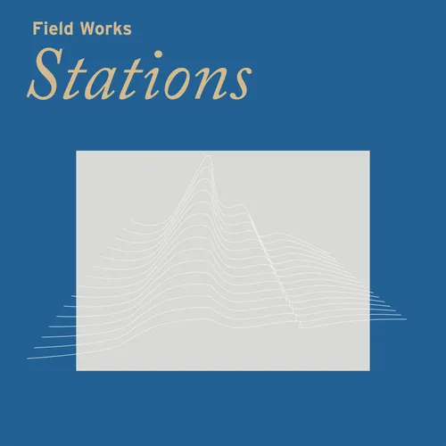 Field Works - Stations vinyl record cover