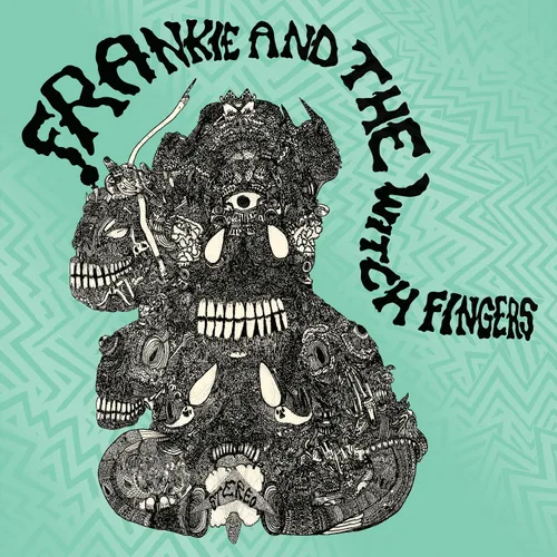 Frankie and the Witch Fingers - Frankie and The Witch Fingers vinyl record cover