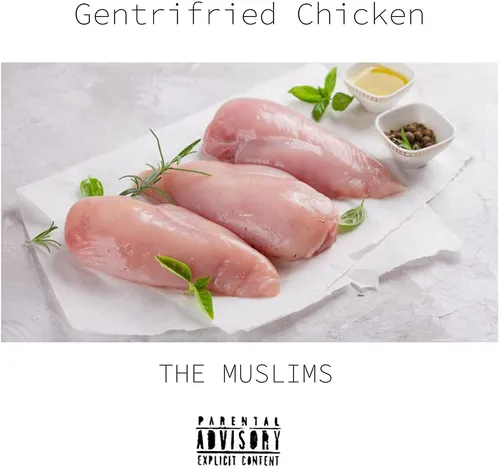 The Muslims - Gentrifried Chicken vinyl record cover