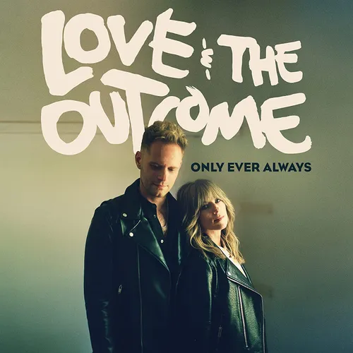 Love & The Outcome - Only Ever Always vinyl record cover