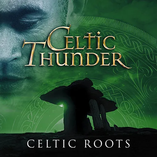 Celtic Thunder - Celtic Roots vinyl record cover