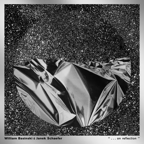 William Basinski & Janek Schaefer - . . . On Reflection vinyl record cover