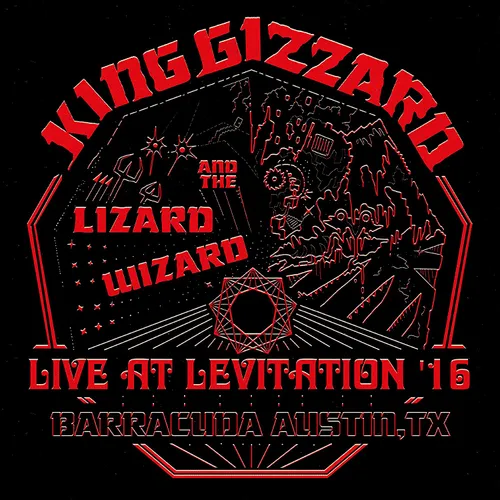 King Gizzard & The Lizard Wizard - Live At Levitation '16 vinyl record cover