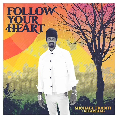 Michael Franti & Spearhead - Follow Your Heart vinyl record cover