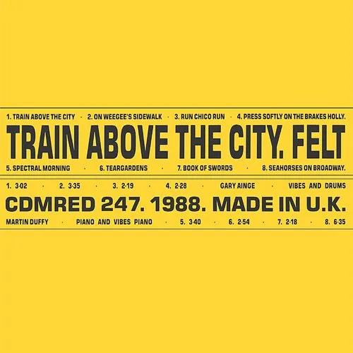 Felt - Train Above The City (Uk) vinyl record cover
