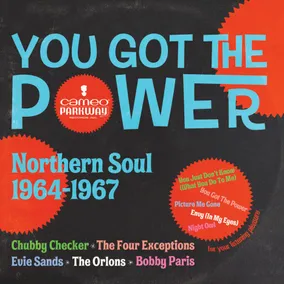 You Got The Power: Cameo Parkway Northern Soul 1964-1967 (U.K. Collection) 