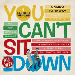 You Can't Sit Down: Cameo Parkway Dance Crazes 1958-1964 (U.K. Collection) 