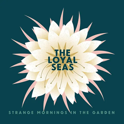 The Loyal Seas - Strange Mornings In The Garden vinyl record cover