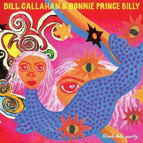 Bill Callahan  / Billy,Bonnie Prince - Blind Date Party vinyl record cover