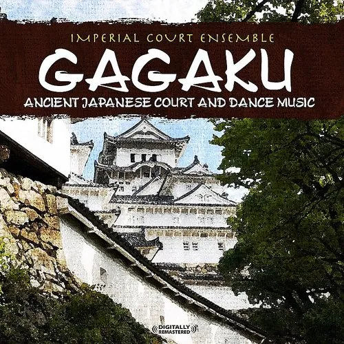 Imperial Court Ensemble - Gagaku: Ancient Japanese Court and Dance Music vinyl record cover