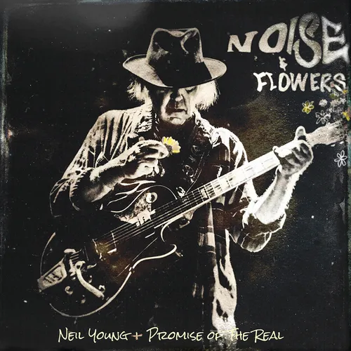 Neil Young + Promise of the Real - Noise and Flowers vinyl record cover