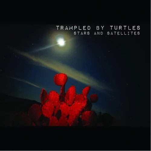 Trampled By Turtles - Stars And Satellites: 10 Year Anniversary vinyl record cover