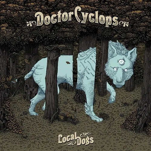 Doctor Cyclops - Local Dogs vinyl record cover