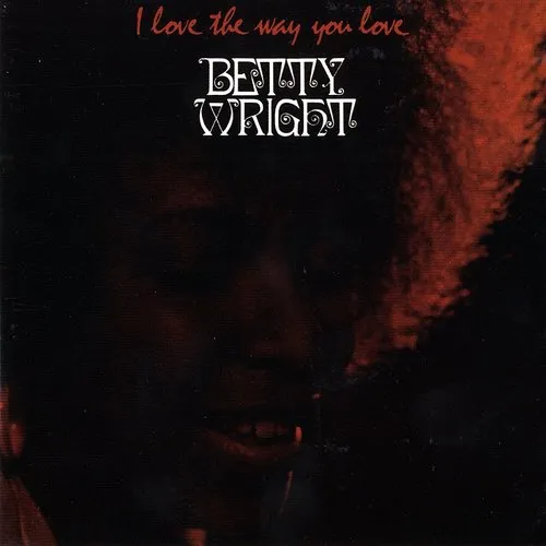 Betty Wright - I Love The Way You Love vinyl record cover
