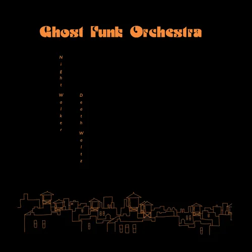 Ghost Funk Orchestra - Night Walker / Death Waltz vinyl record cover