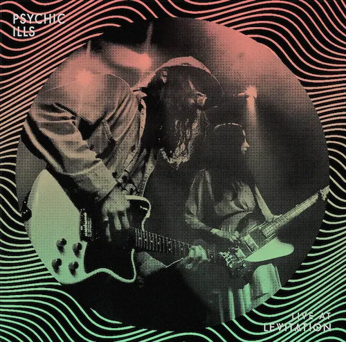 Psychic Ills - Live At Levitation vinyl record cover