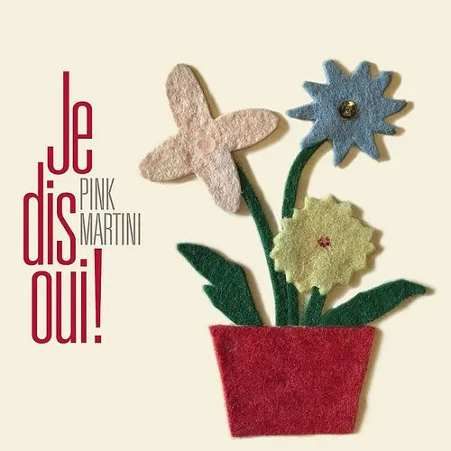 Pink Martini - Je Dis Oui! vinyl record cover