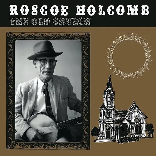 Roscoe Holcomb - Old Church (Can) vinyl record cover