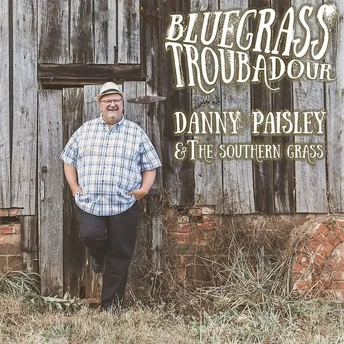 Danny Paisley  & The Southern Grass - Bluegrass Troubadour vinyl record cover