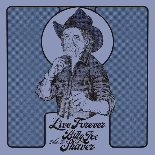 Various Artists - Live Forever: A Tribute to Billy Joe Shaver vinyl record cover