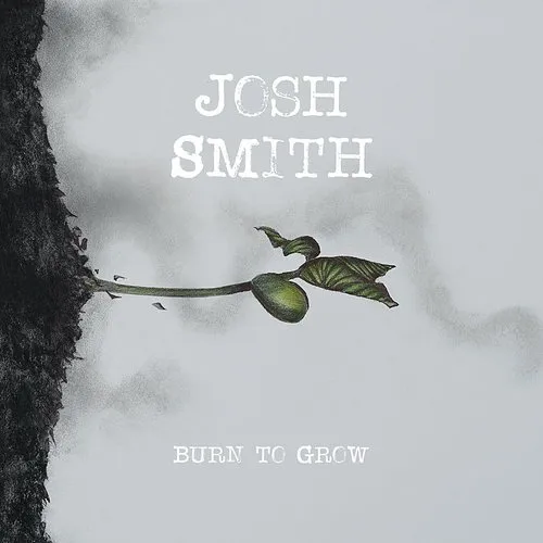 Josh Smith - Burn To Grow vinyl record cover