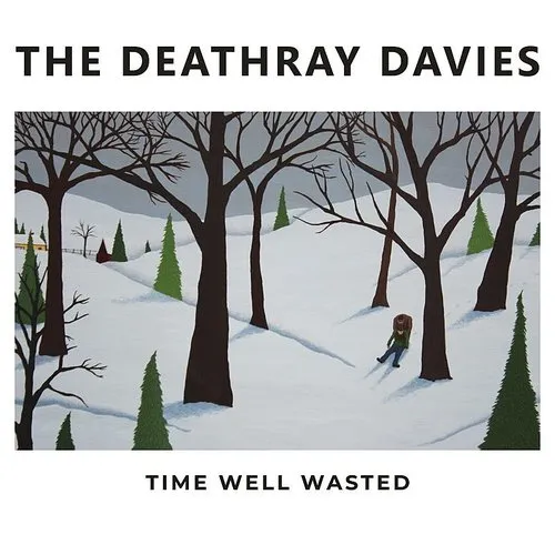 Deathray Davies - Time Well Wasted vinyl record cover