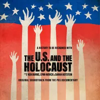 The U.S And The Holocaust: A Film By Ken Burns, Lynn Novick & Sarah Botstein PBS Soundtrack