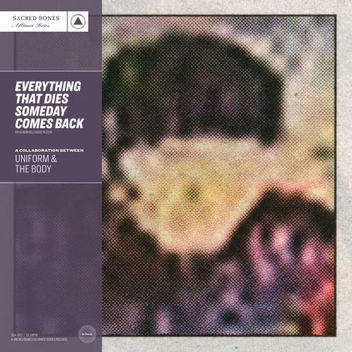 Uniform & The Body - Everything That Dies Someday Comes Back: SB 15 Year Edition vinyl record cover