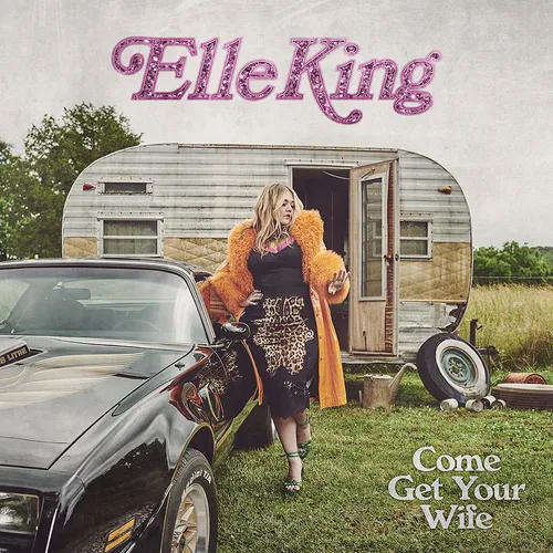 Elle King - Come Get Your Wife vinyl record cover