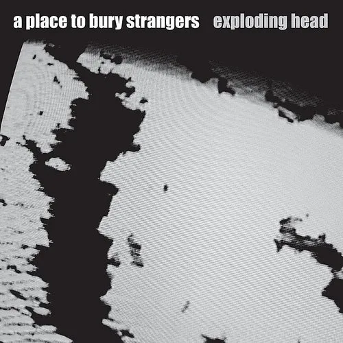 A Place To Bury Strangers - Exploding Head: 2022 Remaster vinyl record cover
