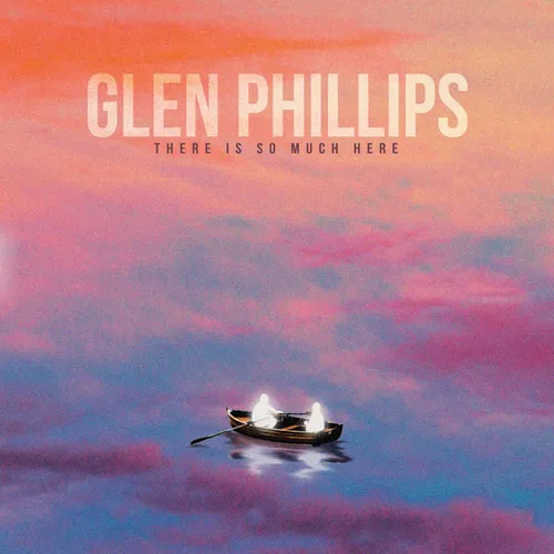 Glen Phillips - There Is So Much Here vinyl record cover