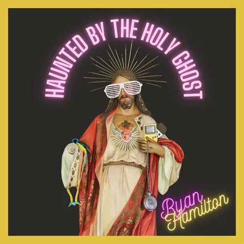 Ryan Hamilton - Haunted By The Holy Ghost vinyl record cover