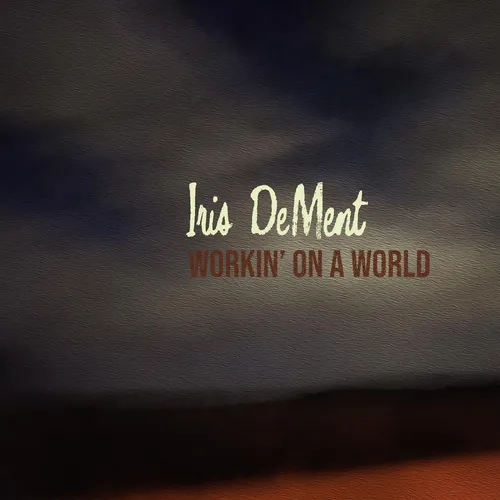 Iris DeMent - Workin' On A World vinyl record cover