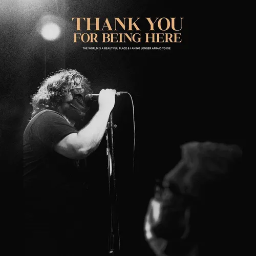 The World Is A Beautiful Place & I Am No Longer Afraid To Die - Thank You For Being Here (Live) vinyl record cover