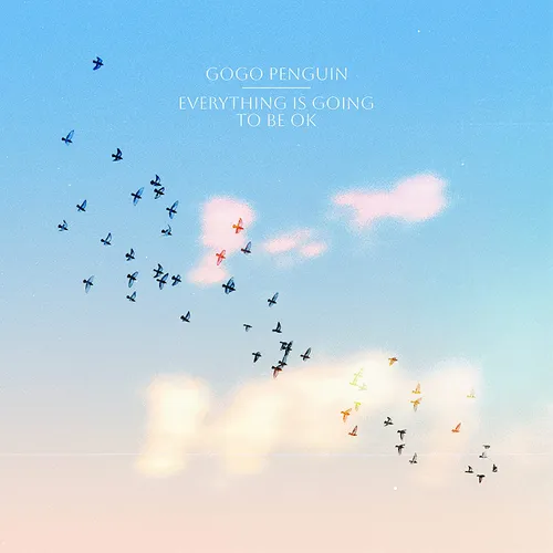 GoGo Penguin - Everything Is Going to Be OK vinyl record cover